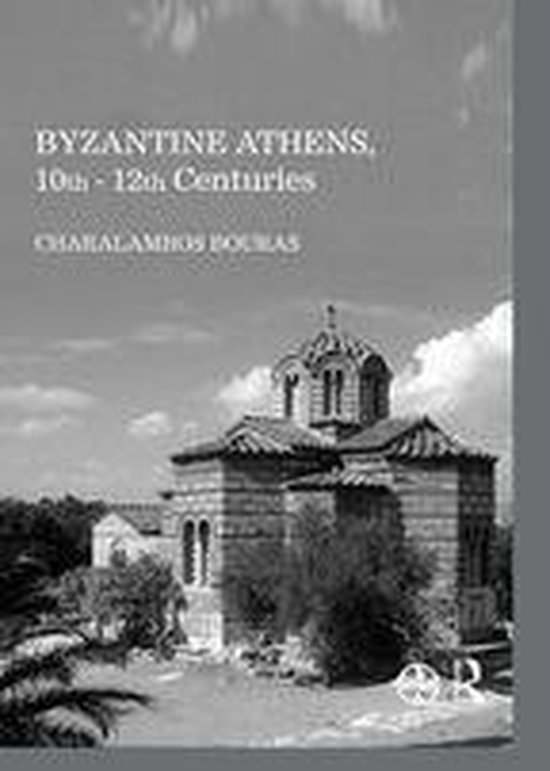 Byzantine Athens, 10th - 12th Centuries - cover