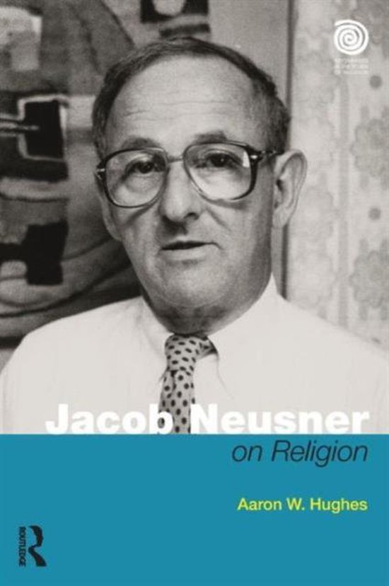 Jacob Neusner On Religion 9781138949393 Aaron W Hughes Boeken