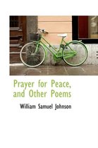 Prayer for Peace, and Other Poems