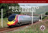 The London, Midland and Scottish Railway 2 - The London, Midland and Scottish Railway Volume Two Preston to Carlisle