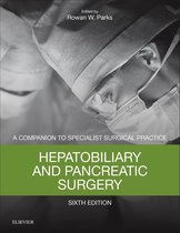 Companion to Specialist Surgical Practice - Hepatobiliary and Pancreatic Surgery E-Book