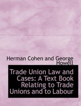 Trade Union Law and Cases