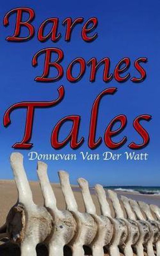 Bare Bones Tales, Mr Donnevan van der Watt 9781542438575 Boeken