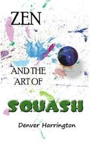 Zen and the Art of Squash