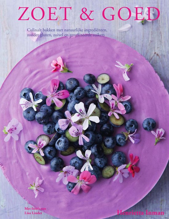 Titel: ZOET & GOED. Culinair bakken met natuurlijke ingrediënten, zonder gluten, zuivel en geraffineerde suikers. Met foto's van Lisa Linder, Henrietta Inman.