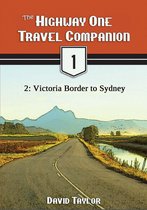 Highway One Travel Companion 3 - The Highway One Travel Companion: 2: Victoria Border to Sydney