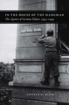 In The House Of The Hangman - The Agonies Of German Defeat, 1943-1949