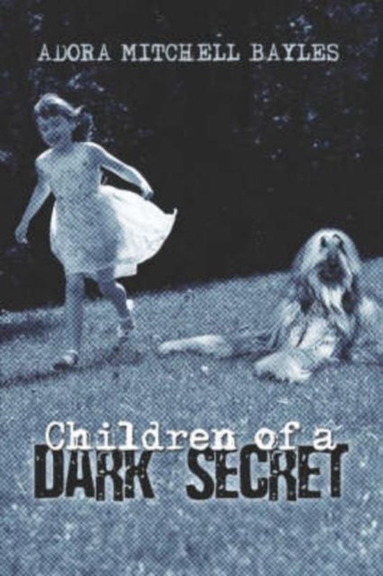 Children of a Dark Secret, Adora Mitchell Bayles 9781424188574