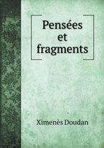 Pensees et fragments