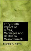 Fifty-Ninth Report of Births, Marriages and Deaths in Massachusetts