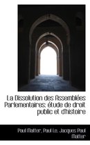 La Dissolution Des Assembl Es Parlementaires