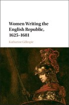 Women Writing the English Republic 1625-1681
