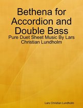 Bethena for Accordion and Double Bass - Pure Duet Sheet Music By Lars Christian Lundholm