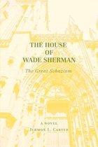 The House of Wade Sherman