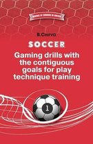 Science of Winning in Football- SOCCER.Gaming drills with the contiguous goals for play technique training