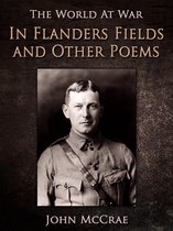 The World At War - In Flanders Fields and Other Poems