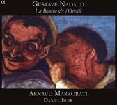 Arnaud Marzorati, Daniel Isoir - Nadaud: La Bouche Et L'Oreille (CD)