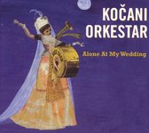 Kocani Orkestar - Alone At My Wedding (CD)