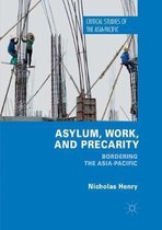 Critical Studies of the Asia-Pacific- Asylum, Work, and Precarity
