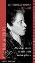 Hannah Arendt. "Mir Ist, Als Müsste Ich Mich Selbst Suchen Gehen"