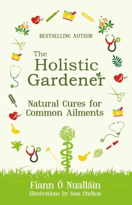 The Holistic Gardener-The Holistic Gardener: Natural Cures f ... - cover