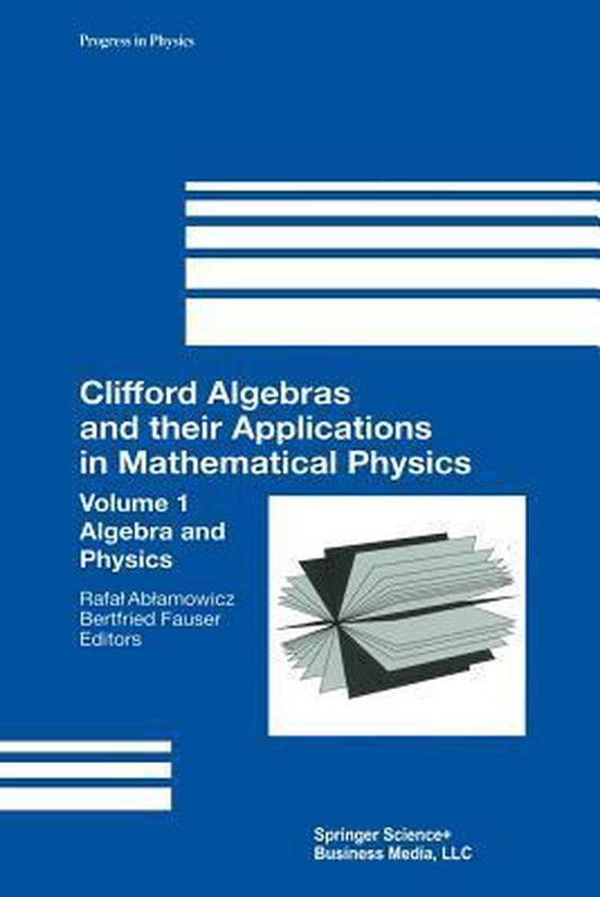 Clifford Algebras and Their Applications in Mathematical Phy ... - cover