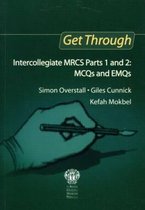 Get Through Intercollegiate MRCS Parts 1 and 2