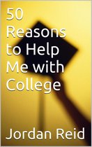 50 Reasons to Help Me with College