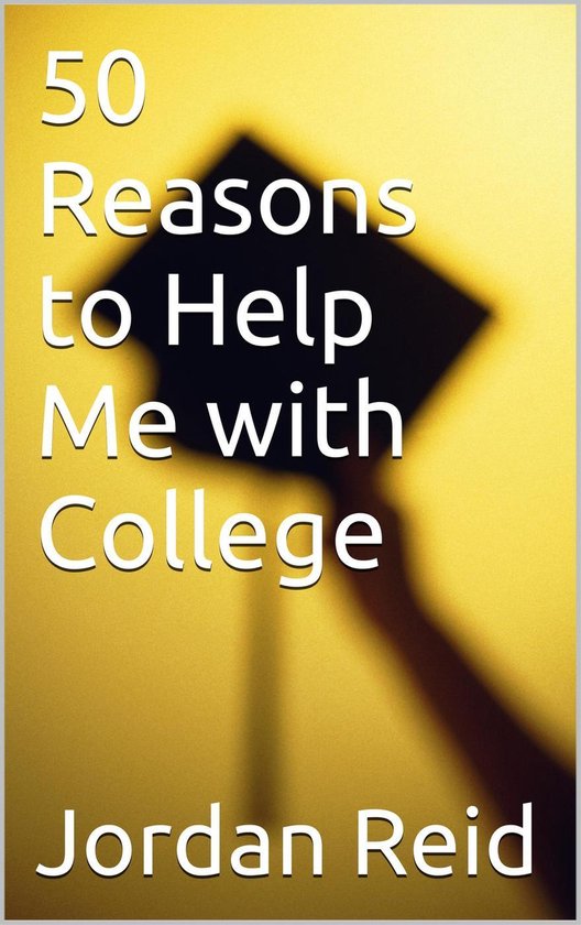 50 Reasons to Help Me with College - cover