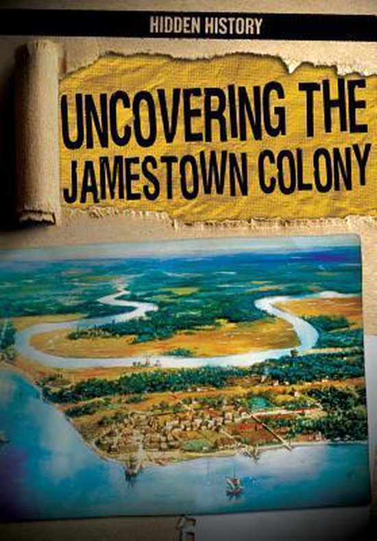 Hidden History Uncovering the Jamestown Colony, Caitlin Mcaneney