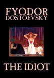 The Idiot by Fyodor Mikhailovich Dostoevsky, Fiction, Classics