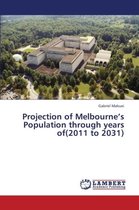 Projection of Melbourne's Population Through Years Of(2011 to 2031)