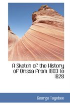 A Sketch of the History of Orissa from 1803 to 1828