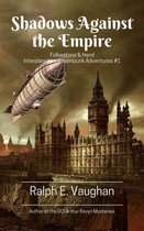 Folkestone & Hand Interplanetary Steampunk Adventures 1 - Shadows Against the Empire