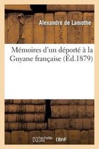Memoires D'Un DePorte a la Guyane Francaise