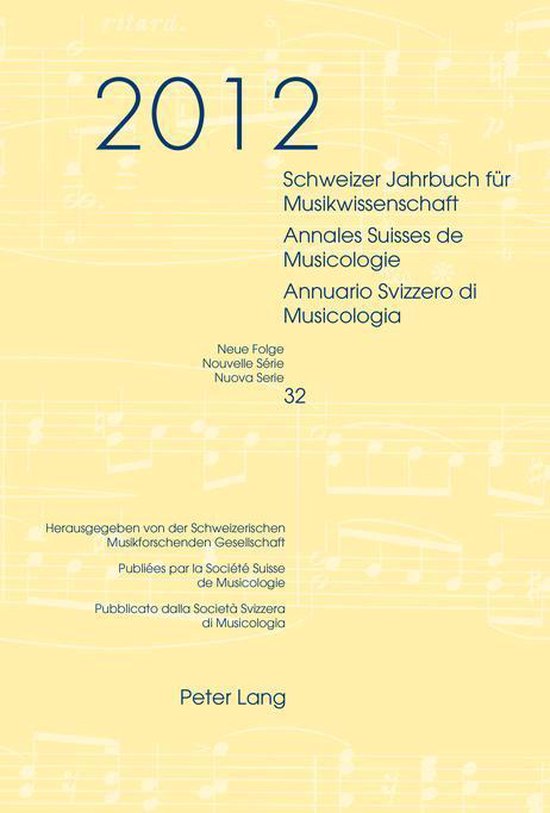 Schweizer Jahrbuch fuer Musikwissenschaft 32 - Schweizer Jahrbuch fuer Musikwissenschaft- Annales Suisses de Musicologie- Annuario Svizzero di Musicologia