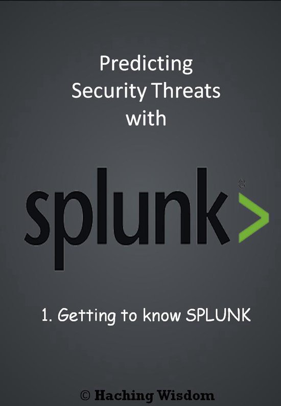 Predicting Security Threats with Splunk (ebook), Alessandro Parisi