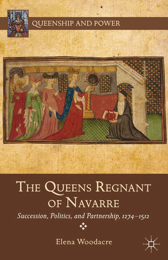 Queenship and Power The Queens Regnant of Navarre (ebook), Elena