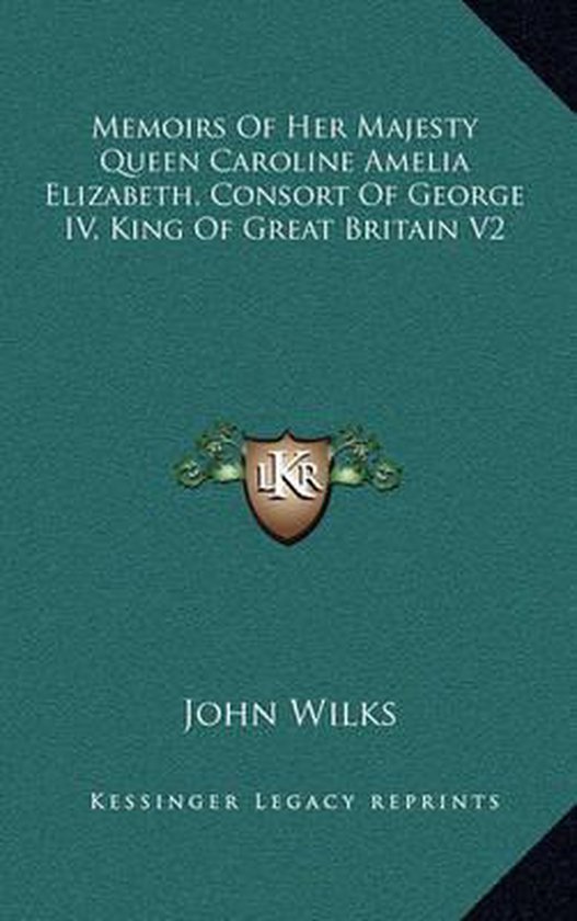 Memoirs of Her Majesty Queen Caroline Amelia Elizabeth, Consort of