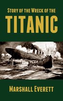 Titanic Landmark Series - Story of the Wreck of the Titanic