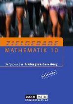 Zielgerade. Mathematik 10. Aufgaben zur Prüfungsvorbereitung. Mit Lösungen