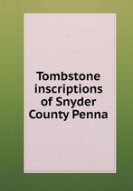 Tombstone inscriptions of Snyder County Penna
