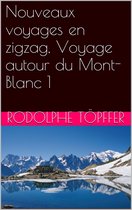 Nouveaux voyages en zigzag, Voyage autour du Mont-Blanc 1