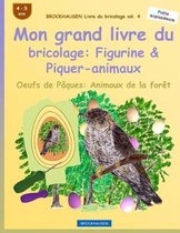Brockhausen Livre Du Bricolage Vol. 4 - Mon Grand Livre Du Bricolage