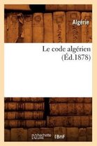 Sciences Sociales- Le Code Alg�rien (�d.1878)
