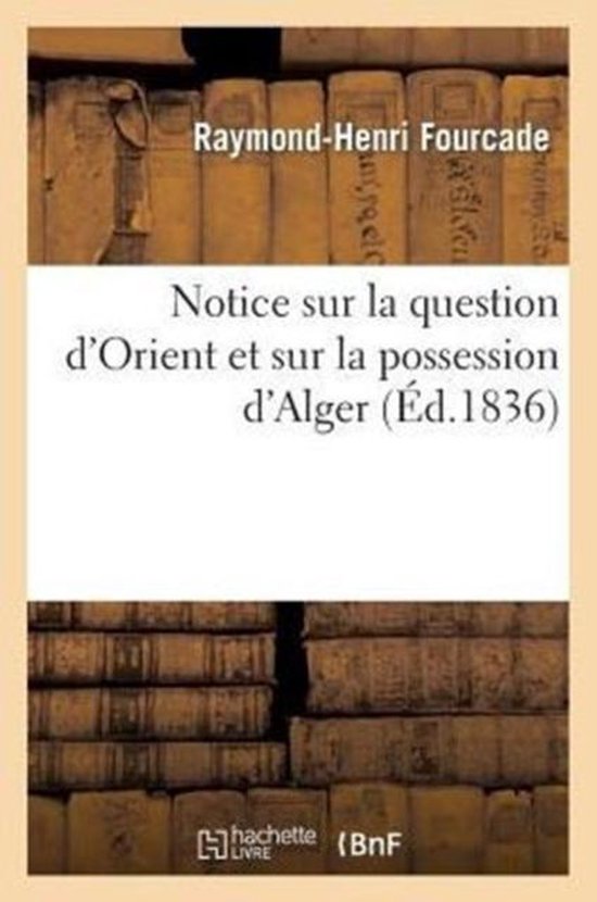 Foto: Notice sur la question d orient et sur la possession d alger