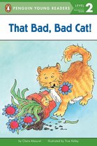 Penguin Young Readers 2 -  That Bad, Bad Cat!