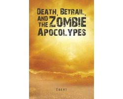 Death, Betrail, and the Zombie Apocolypes