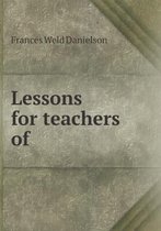 Lessons for teachers of
