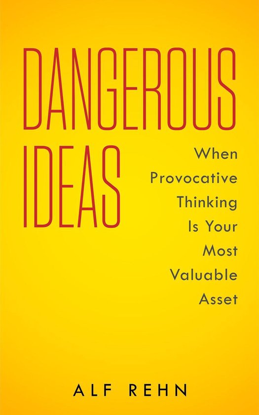 Dangerous Ideas (ebook), Alf Rehn 9781626758001 Boeken